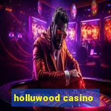 holluwood casino