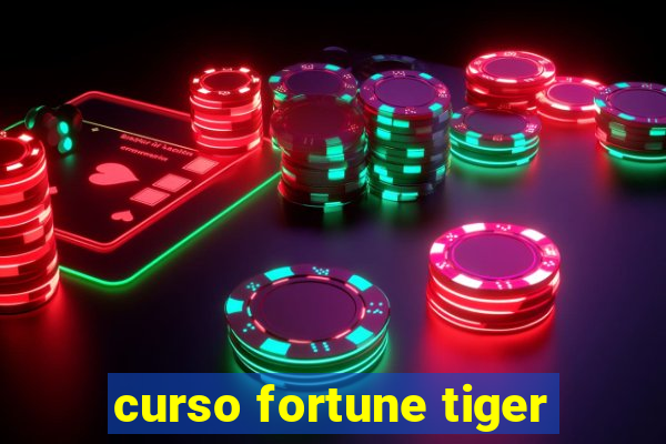 curso fortune tiger