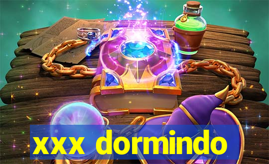 xxx dormindo