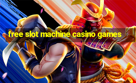 free slot machine casino games