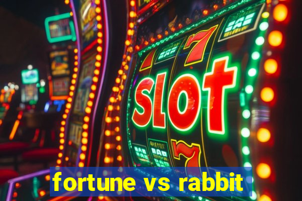 fortune vs rabbit