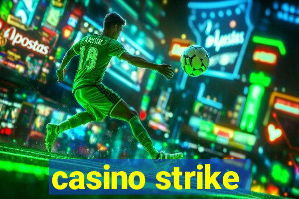 casino strike