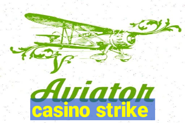 casino strike