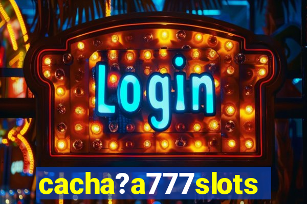 cacha?a777slots