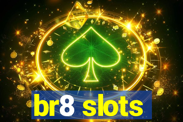 br8 slots