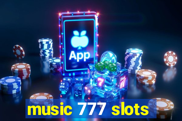 music 777 slots