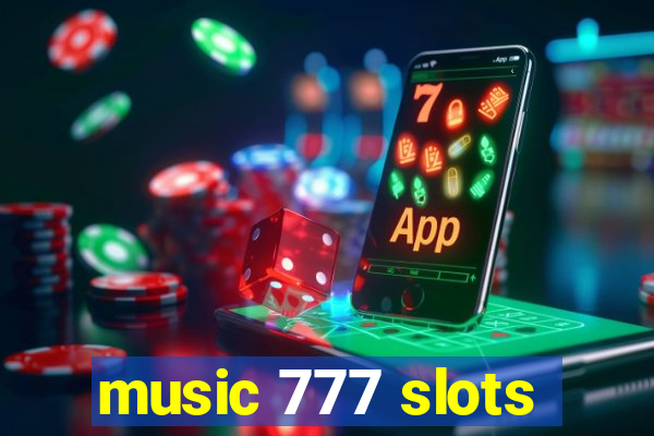 music 777 slots