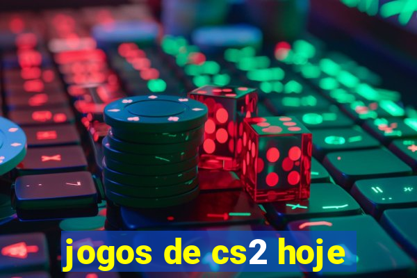 jogos de cs2 hoje