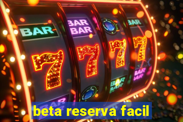 beta reserva facil