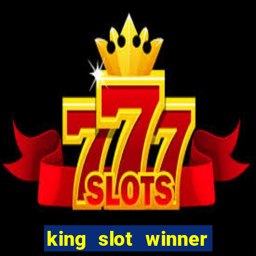 king slot winner game 777