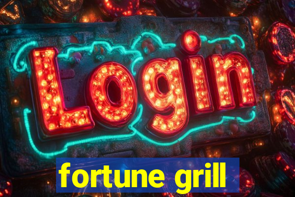 fortune grill