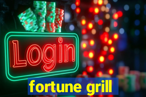 fortune grill