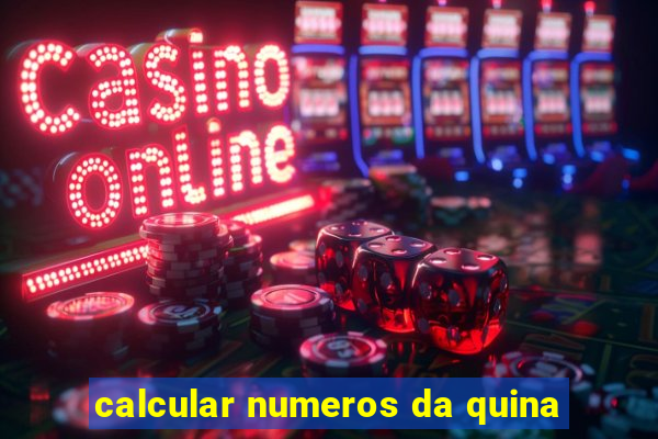 calcular numeros da quina