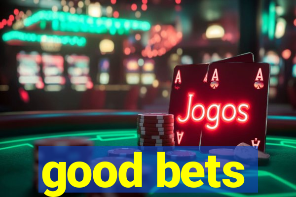 good bets