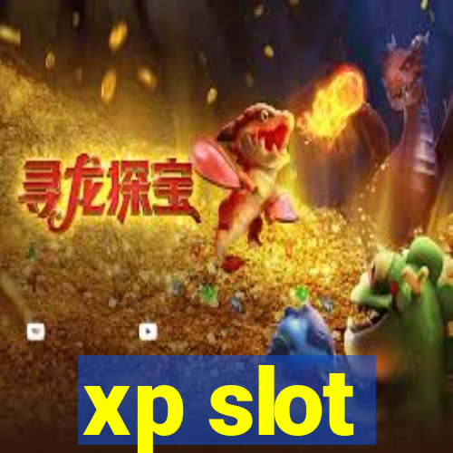 xp slot