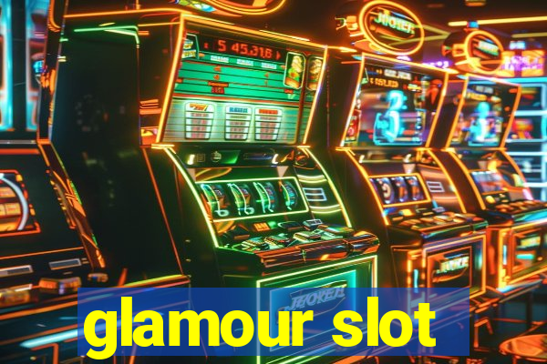 glamour slot