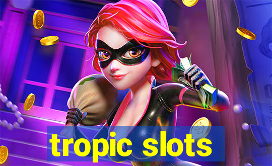 tropic slots