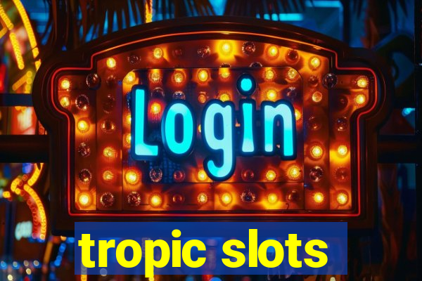 tropic slots