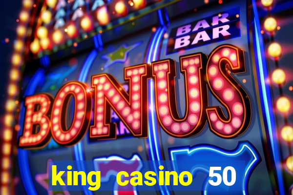 king casino 50 free spins