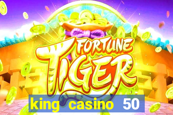 king casino 50 free spins