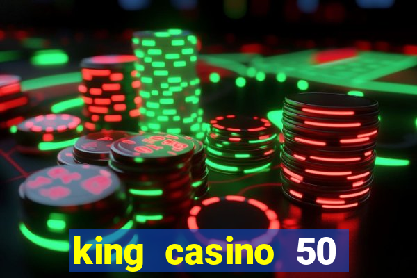 king casino 50 free spins