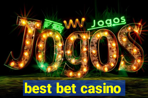 best bet casino