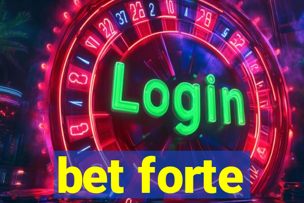 bet forte