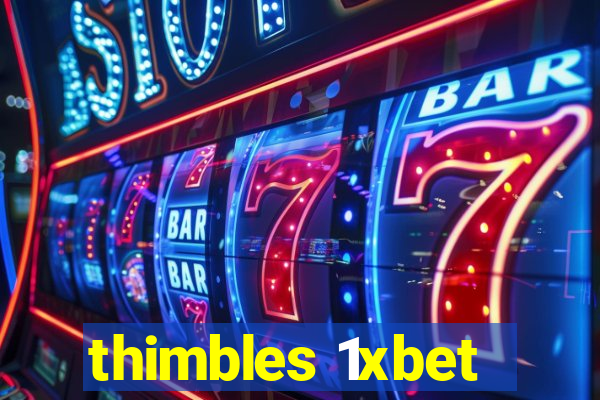 thimbles 1xbet