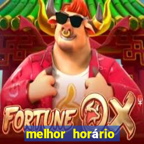 melhor horário para jogar fortune tiger de madrugada 2024