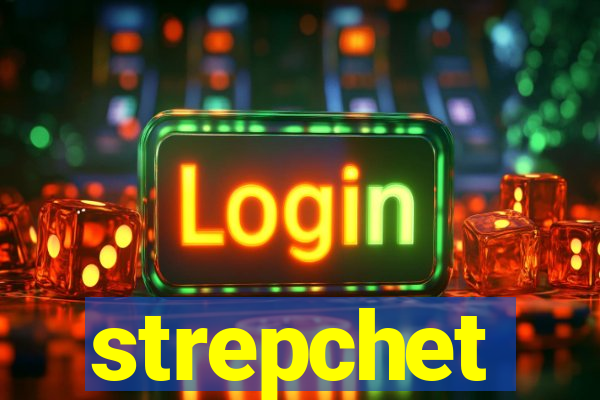 strepchet