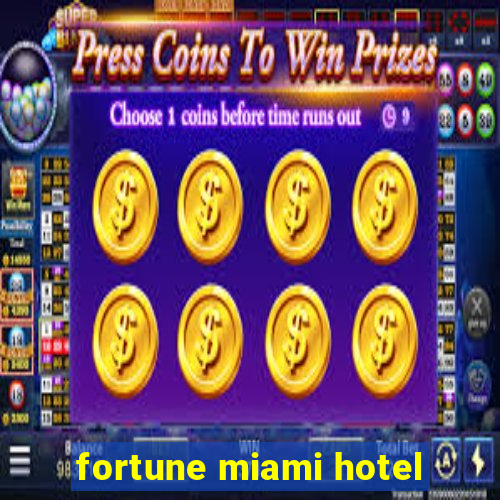 fortune miami hotel