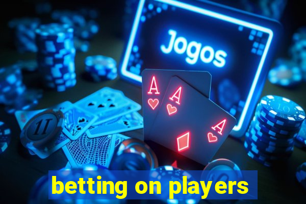 betting on players