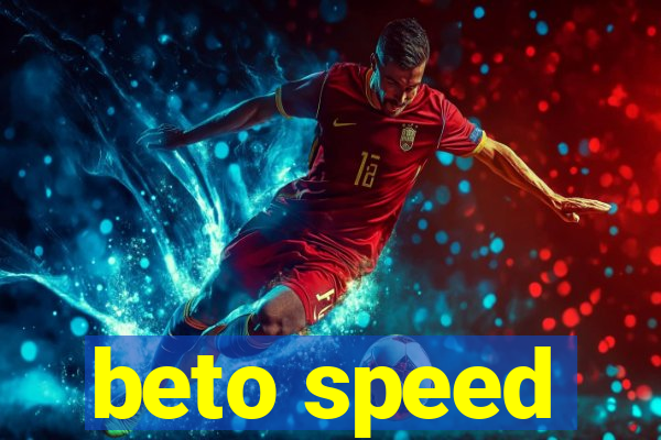 beto speed