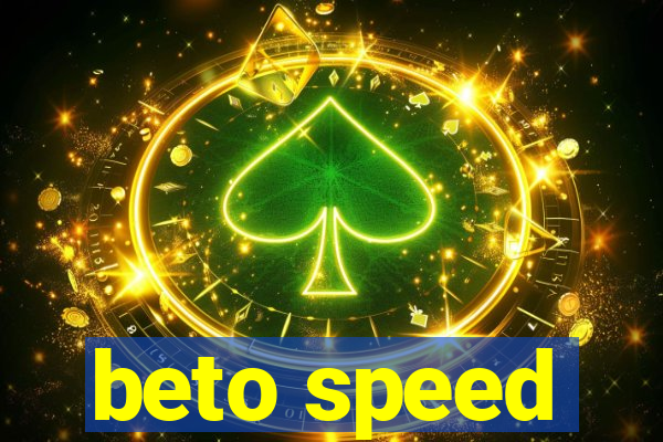 beto speed