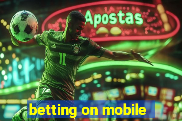 betting on mobile