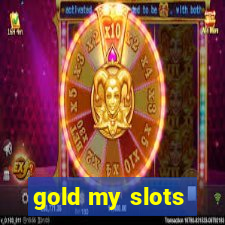 gold my slots