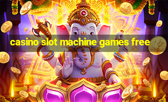 casino slot machine games free