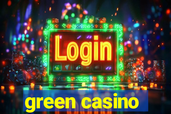 green casino