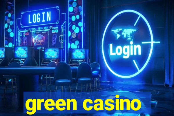 green casino