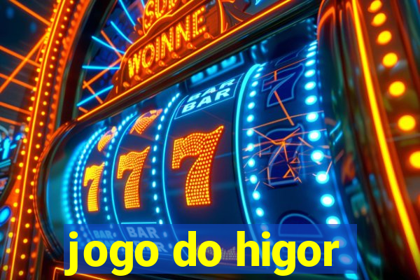 jogo do higor