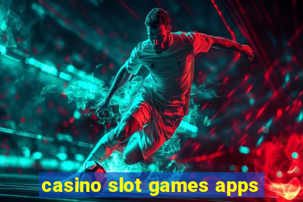 casino slot games apps