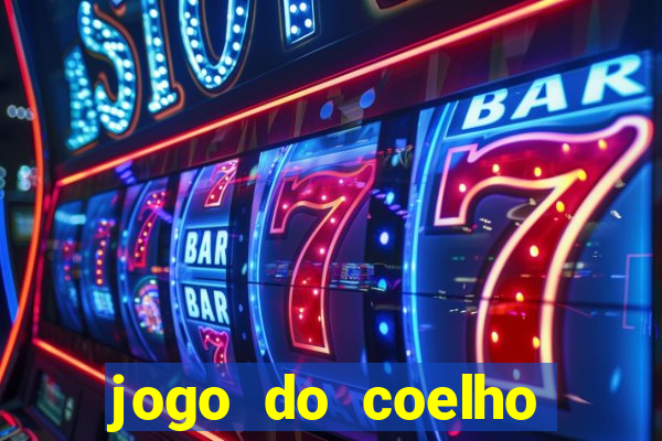 jogo do coelho jogo do coelho