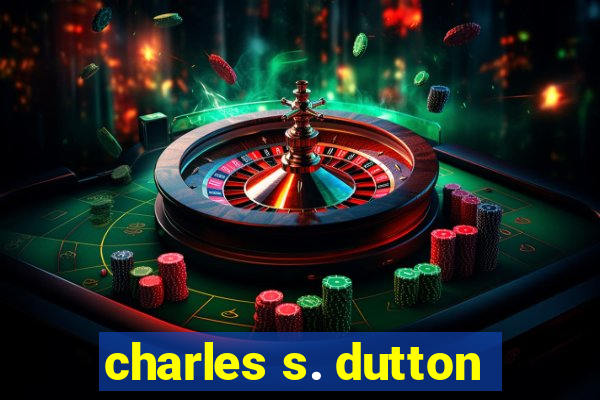 charles s. dutton