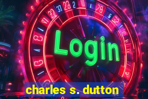 charles s. dutton