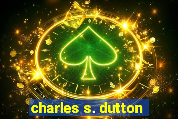 charles s. dutton