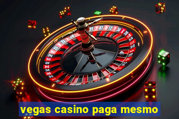 vegas casino paga mesmo