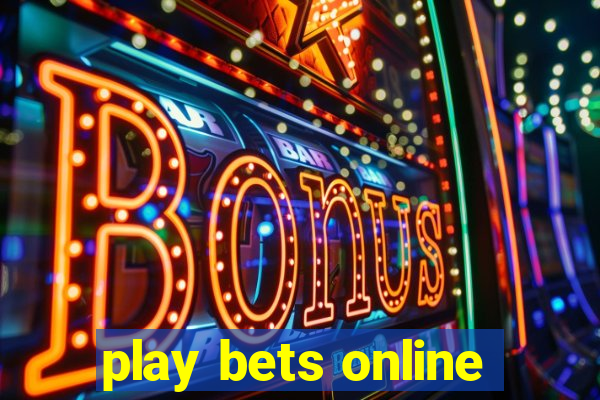 play bets online