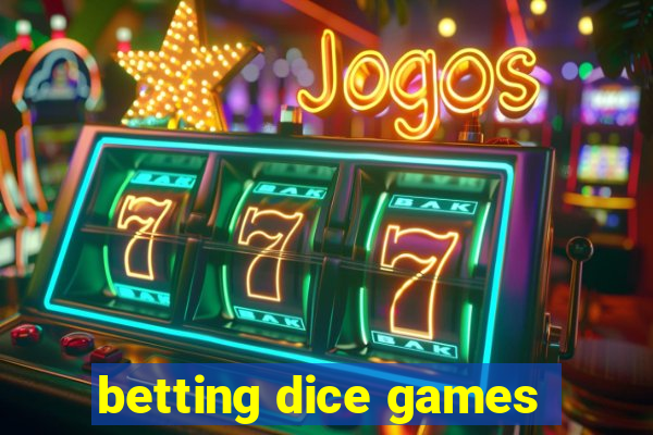 betting dice games