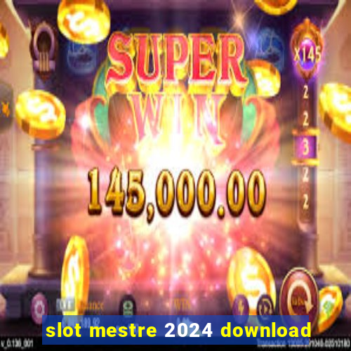 slot mestre 2024 download