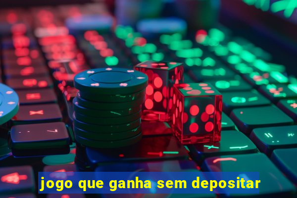 jogo que ganha sem depositar